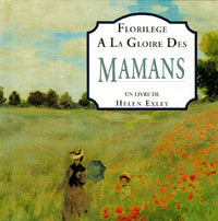 FLORILEGE A LA GLOIRE DES MAMANS