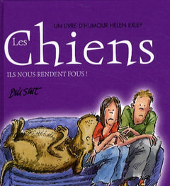 CHIENS, ILS NOUS RENDENT FOUS ! (LES)
