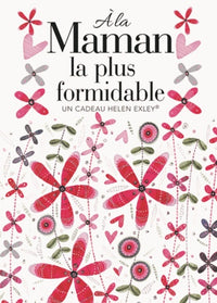 A la maman la plus formidable