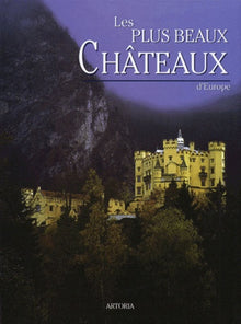 Les plus beaux châteaux d'Europe