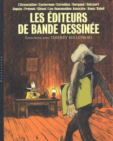 Editeur bande dessinée, entretiens avec Thierry Bellefroid - Tome 1