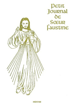 Petit Journal De Soeur Faustine. La Misericorde De Dieu Dans Mon Ame