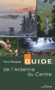 Guide de l'Ardenne du centre