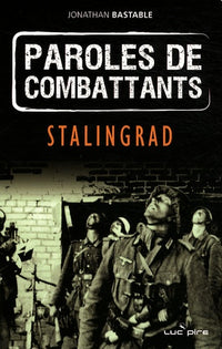 Paroles de combattant : La bataille de Stalingrad