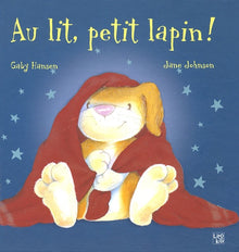 Au lit petit lapin !