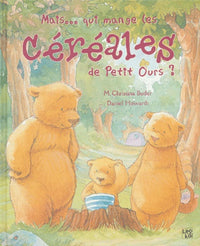 Mais... qui mange les céréales de Petit Ours ?