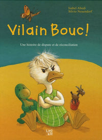 Vilain Bouc ! Sale Canard !: Une histoire de dispute et de réconciliation