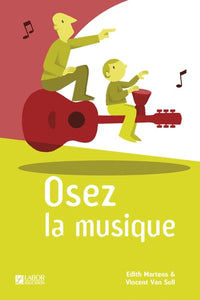 Osez la musique ! Tous niveaux (Le livre )