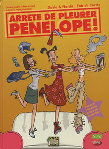 Arrete de pleurer penelope t.1