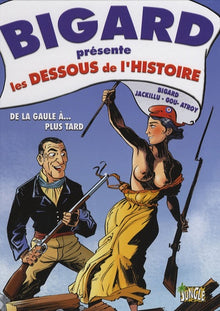 bigard t3 presente les dessous de l'histoire