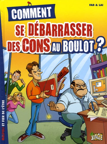 Comment se débarrasser des cons au boulot