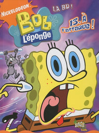 Bob l'éponge t13 A l'attaque