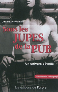 Sous les jupes de la pub: Un univers dévoilé