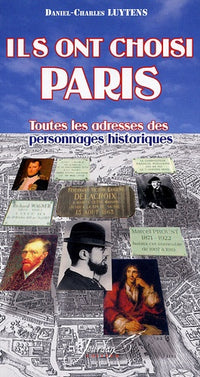 Ils ont choisi Paris : Toutes les adresses des personnages historiques
