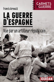 La guerre d'espagne - vue par un artilleur républicain