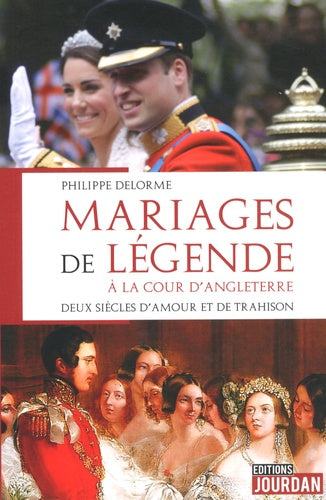 Mariages de légende à la cour d'Angleterre - Deux siècles d'amour et de trahison