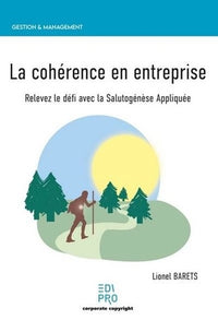 La cohérence en entreprise: Relevez le défi avec la Salutogénèse Appliquée