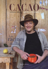 Cacao: Dominique Persoonen une expédition au Mexique : Les racines du chocolat