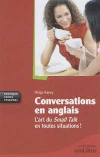 Conversations en anglais: L'art du Small Talk en toutes situations !