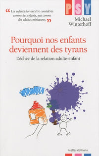 Pourquoi nos enfants deviennent des tyrans