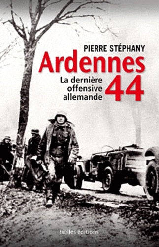 Ardennes 44, la dernière offensive allemande