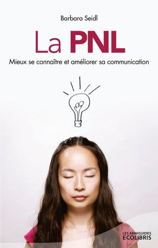 La PNL: Mieux se connaître et améliorer sa communication