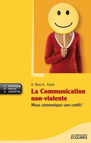 La communication non-violente: Mieux communiquer sans conflits !