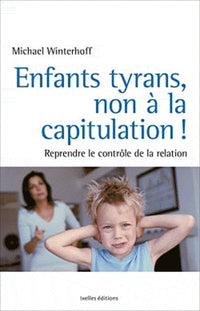 Enfants tyrans, non à la capitulation !