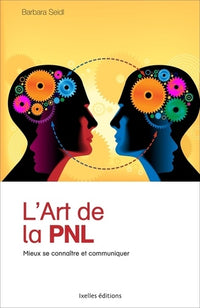 L'Art de la PNL: Mieux se connaître et mieux communiquer