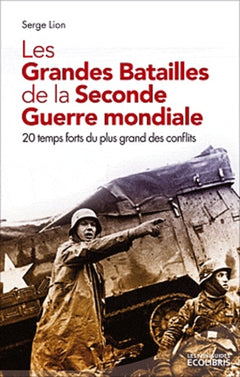 Les grandes batailles de la Seconde Guerre mondiale