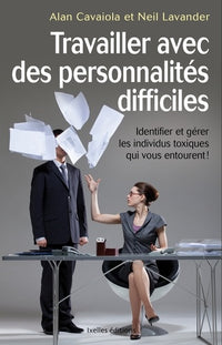 Travailler avec des personnalités difficiles