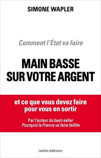 Comment l'Etat va faire main basse sur votre argent