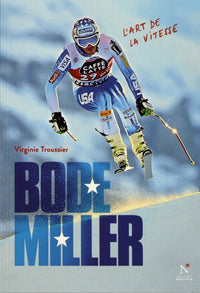 Bode Miller - l'art de la vitesse