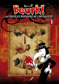 Beurk ! - numéro 1 - La cruelle histoire de l'umanité (1)