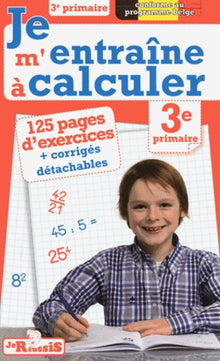 Je m'entraine à calculer 3ème primaire