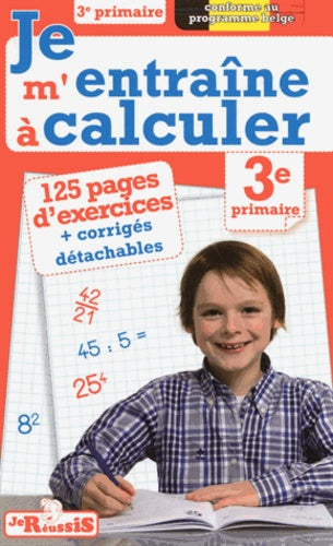 Je m'entraine à calculer 3ème primaire