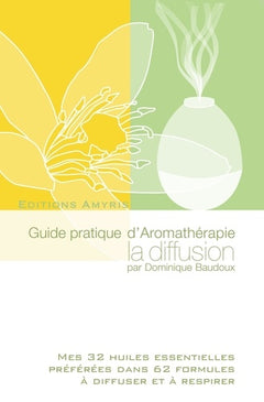Guide pratique d'aromathérapie : la diffusion