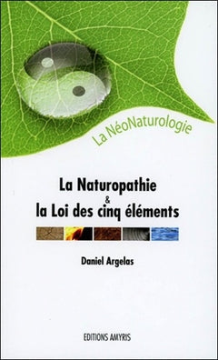 La Naturopathie et la Loi des cinq éléments - La NéoNaturologie