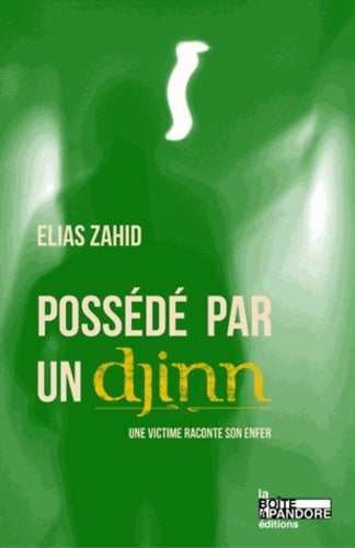Possédé par un djinn - Une victime raconte son enfer