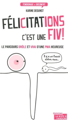 Félicitations, c'est une FIV !