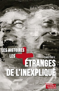 Les histoires les plus étranges et inexpliquées