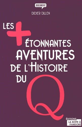 Les plus étonnantes aventures de l'Histoire du Q