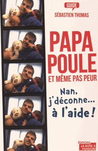Papa poule, et même pas peur