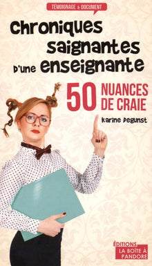 50 nuances de craie - Chroniques saignantes d'une enseignante