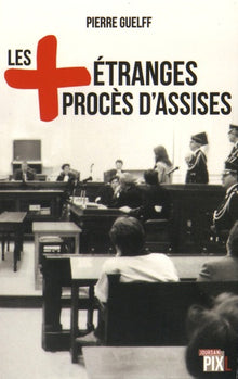 Les plus étranges procès d'assises