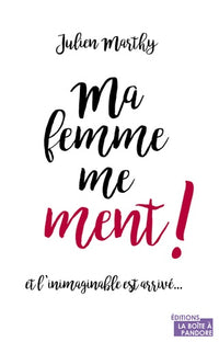 Ma femme me ment !