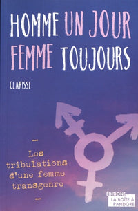 Homme un jour, femme toujours - Les tribulations d'une femme transgenre