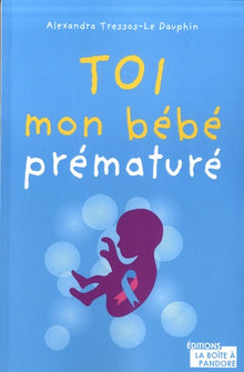 Toi, mon bébé prématuré