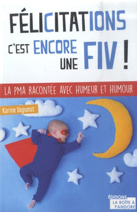 Félicitations, c'est encore une FIV !