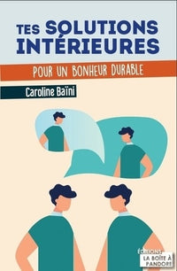 Tes solutions intérieures - Pour un bonheur durable